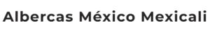 Albercas México Mexicali 